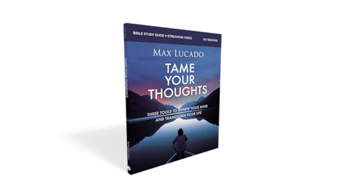 Tame Your Thoughts Bible Study Guide plus Streaming Video: Three Tools to Renew your Mind and Transform Your Life