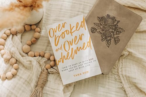 Overbooked and Overwhelmed: How to Keep Up with God When You’re Just Trying to Keep Up with Life