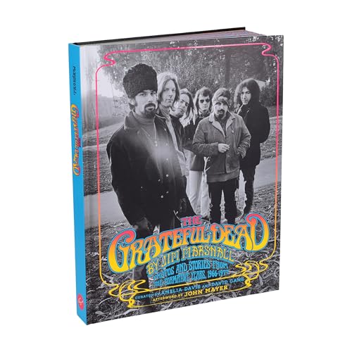 The Grateful Dead by Jim Marshall: Photos and Stories from the Formative Years, 1966–1977