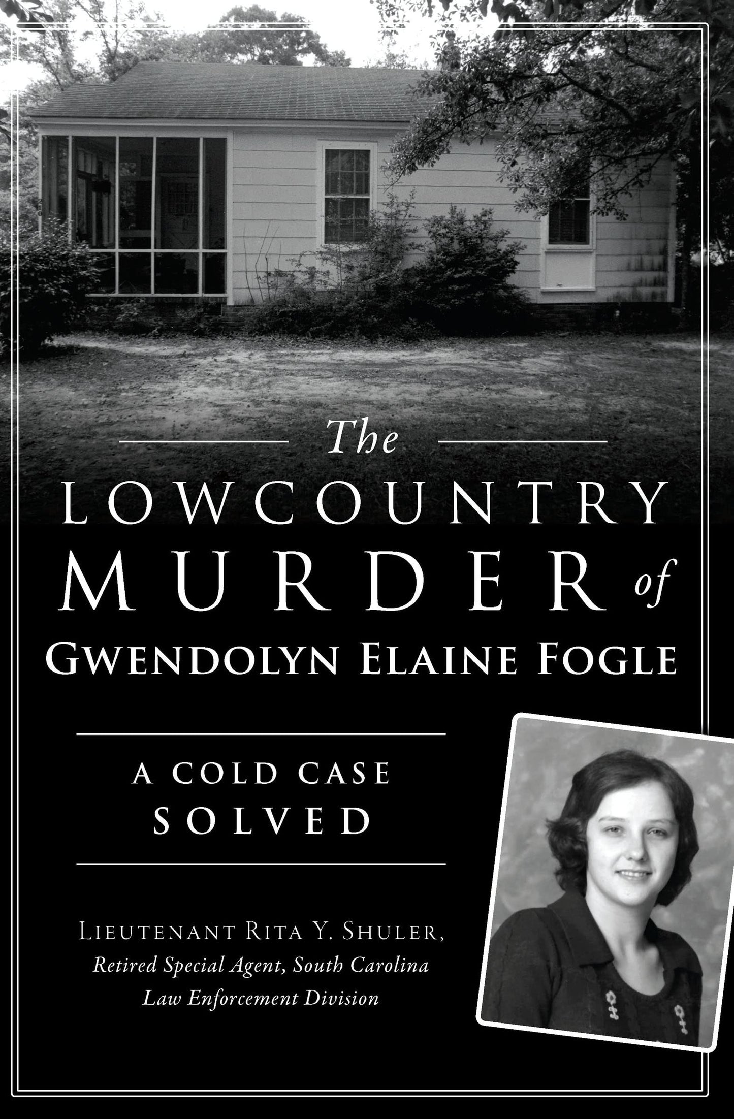 The Lowcountry Murder of Gwendolyn Elaine Fogle: A Cold Case Solved (True Crime)