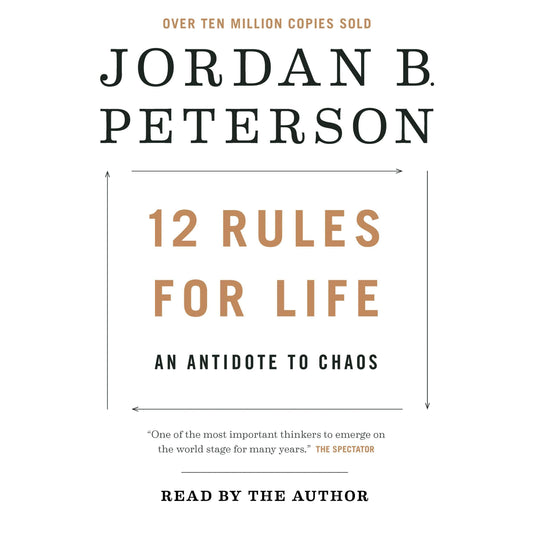 12 Rules for Life: An Antidote to Chaos