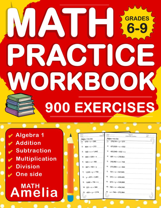Algebra 1 Workbook For Grades 6-9 With Answer Key ( One Side ): Algebra 1 Practice Problems For 6th, 7th, 8th & 9th Grade With 900 Exercises | Algebra 1 Worksheets For Grades 6-9