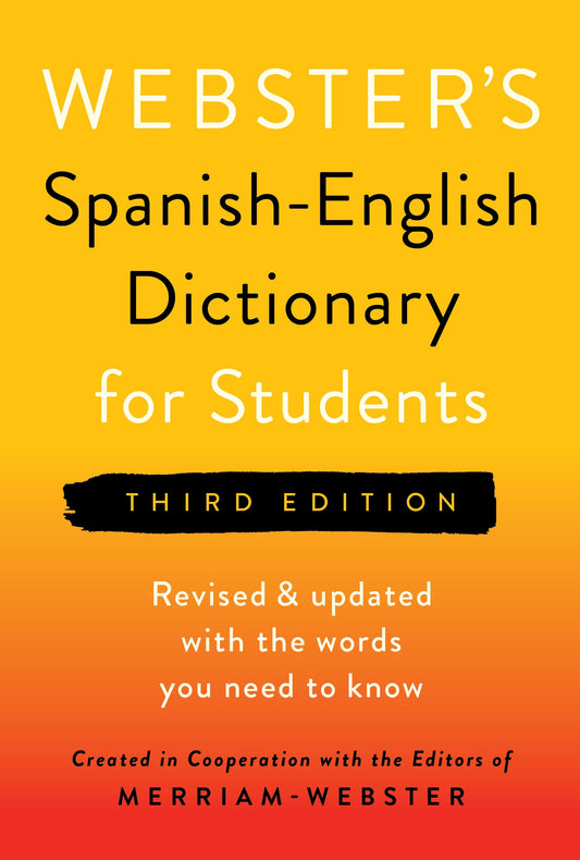 Webster's Spanish-English Dictionary for Students, Third Edition - Newest Edition