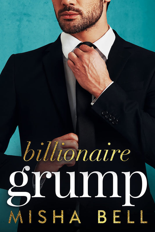Billionaire Grump: A Fake Relationship Romantic Comedy (Romcom Billionaire Standalones)