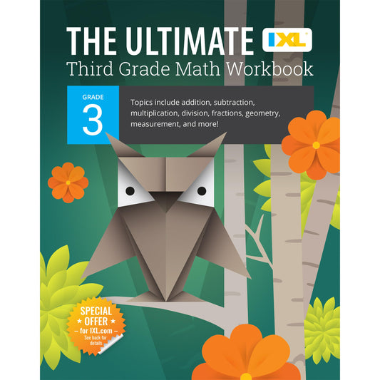 The IXL Ultimate 3rd Grade Math Workbook, Activity Book for Kids Ages 8-9 Covering Addition, Subtraction, Multiplication, Division, Fractions, Geometry, and More Mathematics (IXL Ultimate Workbooks)