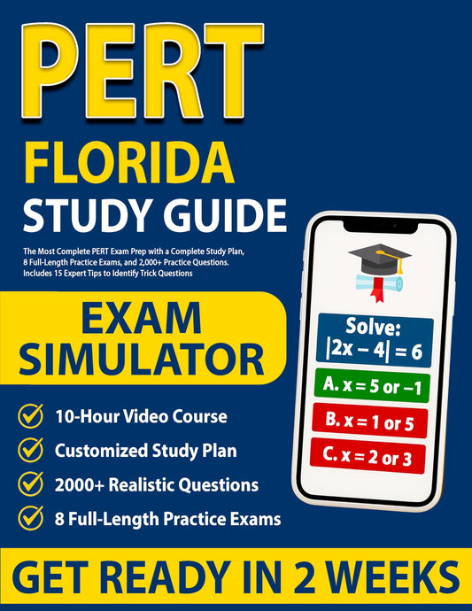 Florida PERT Study Guide: The Most Complete PERT Exam Prep with a Complete Study Plan, 8 Full-Length Practice Exams, and 2,000+ Practice Questions. Includes 15 Expert Tips to Identify Trick Questions