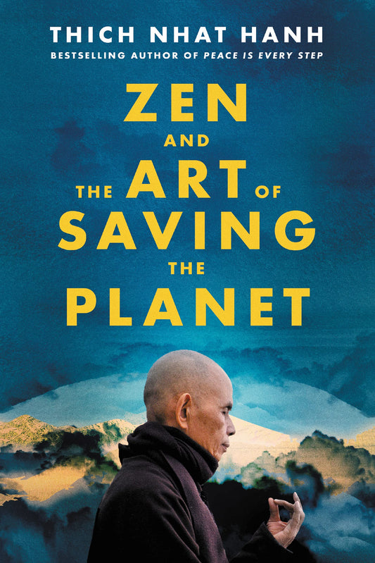 Zen and the Art of Saving the Planet: Harnessing the Power of Mindfulness for a Regenerative World, Personal Growth, and Inner Peace