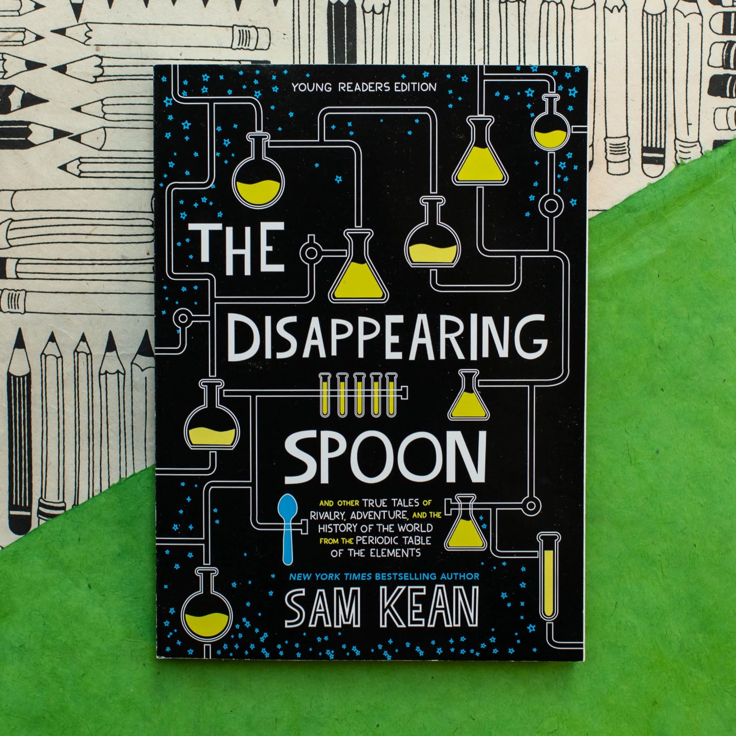 The Disappearing Spoon: And Other True Tales of Rivalry, Adventure, and the History of the World from the Periodic Table of the Elements (Young Readers Edition)