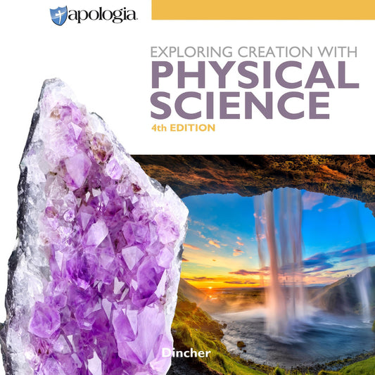 Exploring Creation with Physical Science (4th Edition)